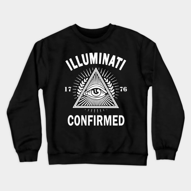 ILLUMINATI CONFIRMED - NEW WORLD ORDER CONSPIRACY Crewneck Sweatshirt by Tshirt Samurai